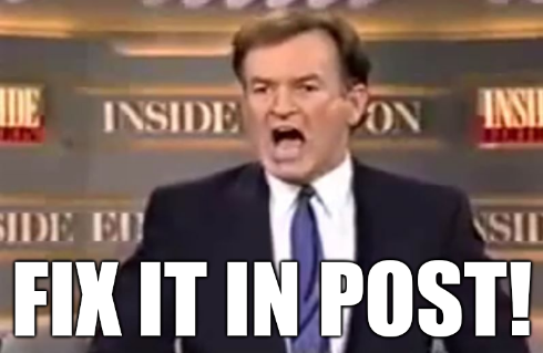 Bill O’Reilly Do It Live Meme with a ‘fix it in post’ caption