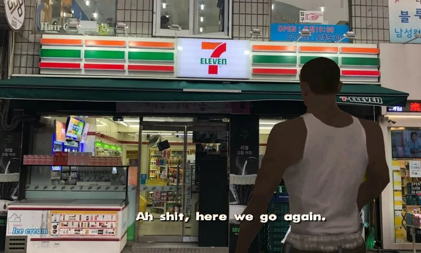 A picture of a 7-Eleven store with an overlay of the ‘Oh shit, here we go again’ meme from Grand Theft Auto: San Andreas